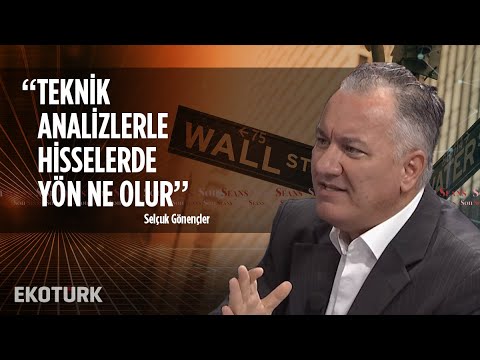 Selçuk Gönençler'den Teknik Analizler | Murat Tufan | 8 Ekim 2019