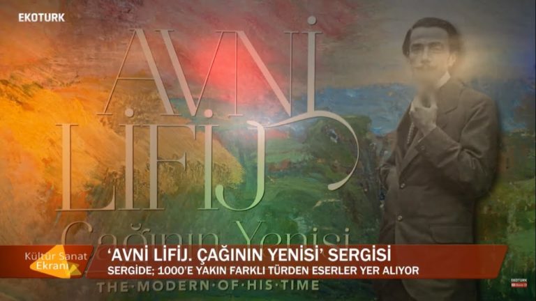 'Avni Lifij. Çağının Yenisi' Sergisi