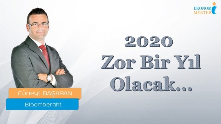 Cüneyt Başaran - 2020 Zor Bir Yıl Olacak... [Ekonomi Mektebi]