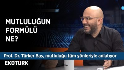 Mutlu Nasıl Olunur? | Prof. Dr. Türker Baş mutluluğun formülünü anlatıyor