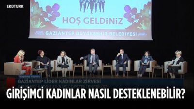 Gaziantep Lider Kadınlar Zirvesi | Part 1 | 2019