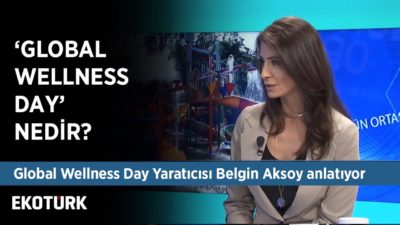'İyi Yaşam' günü (Global Wellness Day) | Belgin Aksoy