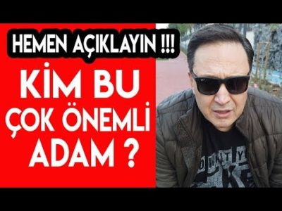 Kim Bu Çok Önemli Adam Hemen Açıklayın ! Selçuk Geçer