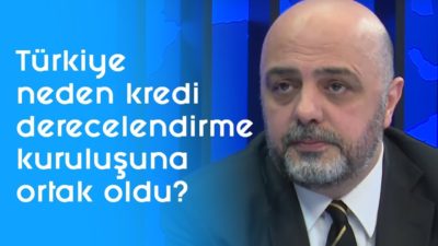 Türkiye neden kredi derecelendirme kuruluşuna ortak oldu? l Parasal l 29 Kasım l Cüneyt Paksoy