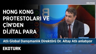 Çin'in Dijital Para Hamlesi & Hong Kong Protestolar | Dr. Altay Atlı | 26 Kasım 2019