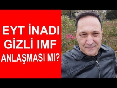 EYT İnadı Gizli IMF Anlaşması mı? I Selçuk Geçer