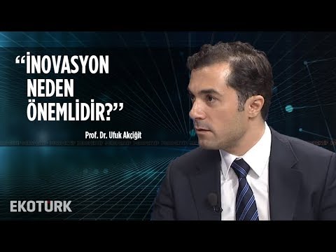 Türkiye’nin İnovasyon Politikaları & Girişim Sermayesi | Prof. Dr. Ufuk Akçiğit | 1 Kasım 2019