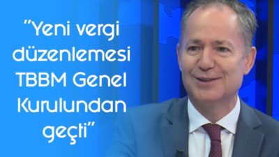 "Yeni vergi düzenlemesi TBBM Genel Kurulundan geçti" l Parasal l 22 Kasım 2019 l Oral Erdoğan