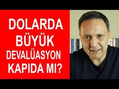 Dolarda Büyük Devalüasyon Kapıda mı ?