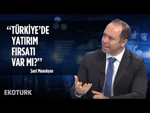 Şant Manukyan Küresel Piyasaları ve Türkiye Ekonomisini değerlendiriyor | 13 Kasım 2019