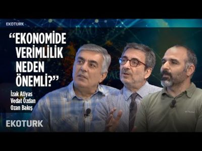 Verimlilik Artışı | İzak Atiyas, Vedat Özdan, Ozan Bakış | 8 Kasım 2019