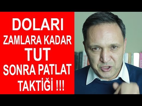 Doları Zamlara Kadar Tut Sonra Patlat Taktiği !!!
