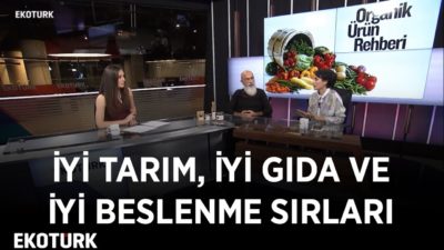 Tarıma ve Sağlıklı Yaşama 'Organik Gıda' Etkisi | Murat Denizel & Mine Ataman