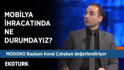 Türkiye'de Mobilya Sektörü | Koral Çalışkan