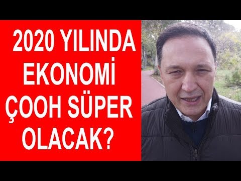 2020 Yılında Ekonomi Çooh Süper Olacak!