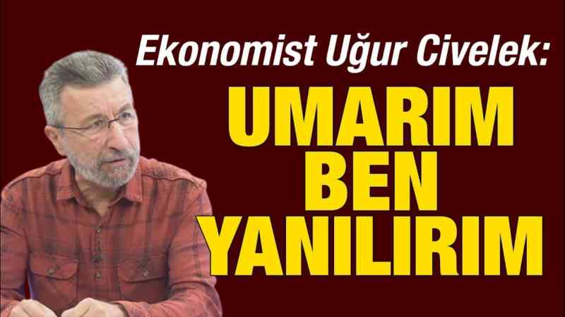 Uğur Civelek: Umarım ben yanılırım- Halkın Ekonomisi- 29 Aralık 2019- Mehmet Kıvanç- Ulusal Kanal
