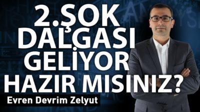 2.Şok dalgası geliyor! Hazır mısınız?