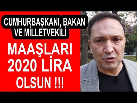 Cumhurbaşkanı Bakan ve Milletvekili Maaşları 2020 Lira Olsun !!!