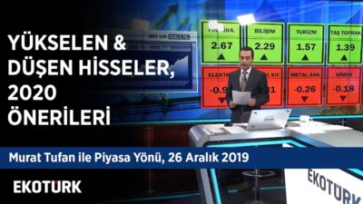 Yükselen & Düşen, 2020 Önerileri | Murat Özsoy & Eral Karayazıcı & Can Selçuki | 26 Aralık 2019