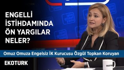 Engelli Bireyle ve İş Hayatı | Özgül Topkan Koruyan