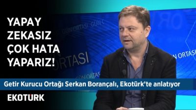 Getir Kurucu Ortağı Serkan Borançalı, Girişimcilere Tavsiyeler! | 26 Aralık 2019