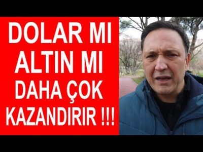 Dolar mı Altın mı Daha Çok Kazandırır? Selçuk Geçer