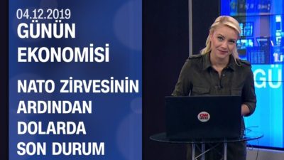 Piyasalarda son durum - Günün Ekonomisi 04.12.2019 Çarşamba