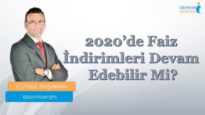 Cüneyt Başaran - 2020'de Faiz İndirimleri Devam Edebilir Mi? [Ekonomi Mektebi]