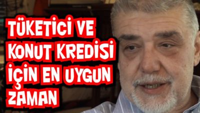Tüketici ve konut kredisi için en uygun zaman