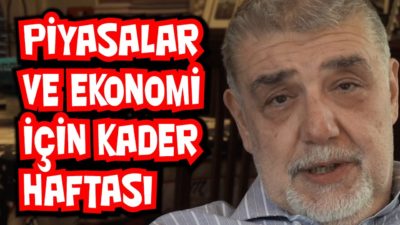 Piyasalar ve ekonomi için kader haftası