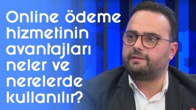 Online ödeme hizmetinin avantajları neler? – Parasal – 2.Kısım – 13 Aralık 2019 - Tarık Onat