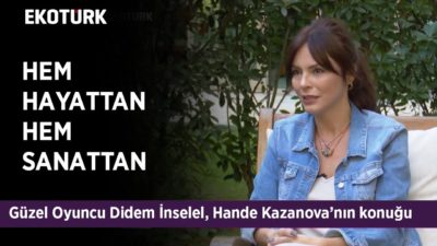 Başarılı Oyuncu Didem İnselel Ekotürk'te! | Hande Kazanova
