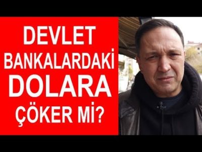Devlet Bankalardaki Dolara Çöker mi? Selçuk Geçer