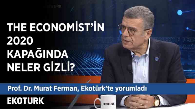 The Economist'in 2020 Kapağı | Prof. Dr. Murat Ferman | 16 Aralık 2019