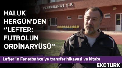 Haluk Hergün'den ''Lefter: Futbolun Ordinaryüsü''