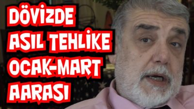 Dövizde asıl tehlike Ocak Mart arası