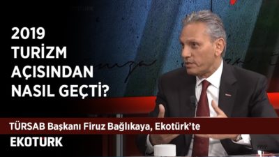 TÜRSAB Başkanı Firuz Bağlıkaya Ekotürk'te! | Cengiz Özdemir | 24 Aralık 2019