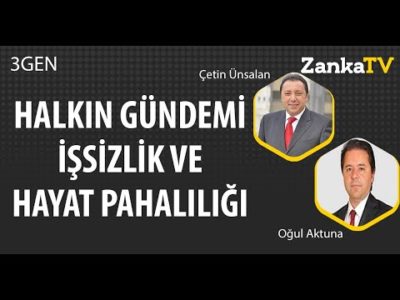 Halkın Gündemi; İşsizlik ve Hayat Pahalılığı! | Çetin Ünsalan | Oğul Aktuna | 3GEN