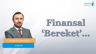 İbrahim Kahveci - Finansal ‘Bereket’… [Ekonomi Mektebi]