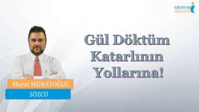 Murat Muratoğlu - Gül Döktüm Katarlının Yollarına! [Ekonomi Mektebi]