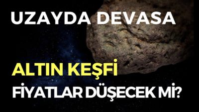 UZAYDA DEVASA ALTIN KEŞFİ FİYATLAR DÜŞER Mİ?, EKONOMİ HABERLERİ - DÜNYANIN HABERİ 53 - 26.01.2020