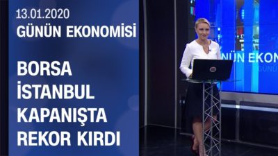 Piyasalarda son durum - Günün Ekonomisi 14.01.2020 Salı
