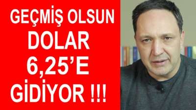 Geçmiş Olsun dolar 6,25'e Gidiyor ! Selçuk Geçer