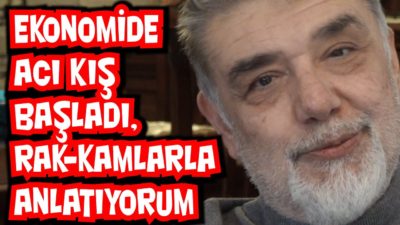 Ekonomide acı kış başladı, rak-kamlarla anlatıyorum
