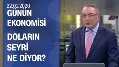 Piyasalarda son durum - Günün Ekonomisi 22.01.2020 Çarşamba