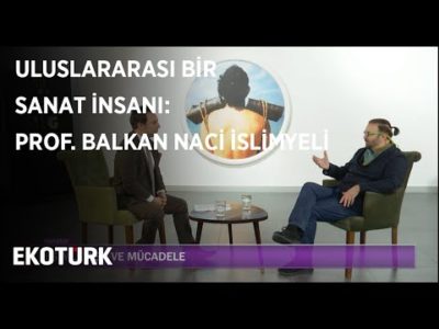 Uluslararası Bir Sanat İnsanı: Prof. Balkan Naci İslimyeli | Yalın Alpay