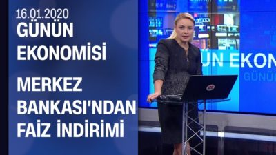 Piyasalarda son durum - Günün Ekonomisi 16.01.2020 Perşembe