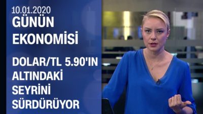Piyasalarda son durum - Günün Ekonomisi 10.01.2020 Cuma