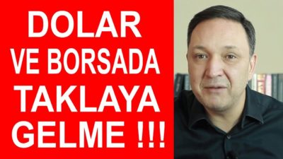 Dolar ve Borsada Taklaya Gelme ! Selçuk Geçer