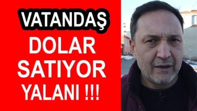 Vatandaş Dolar Satıyor Yalanı ! Selçuk Geçer